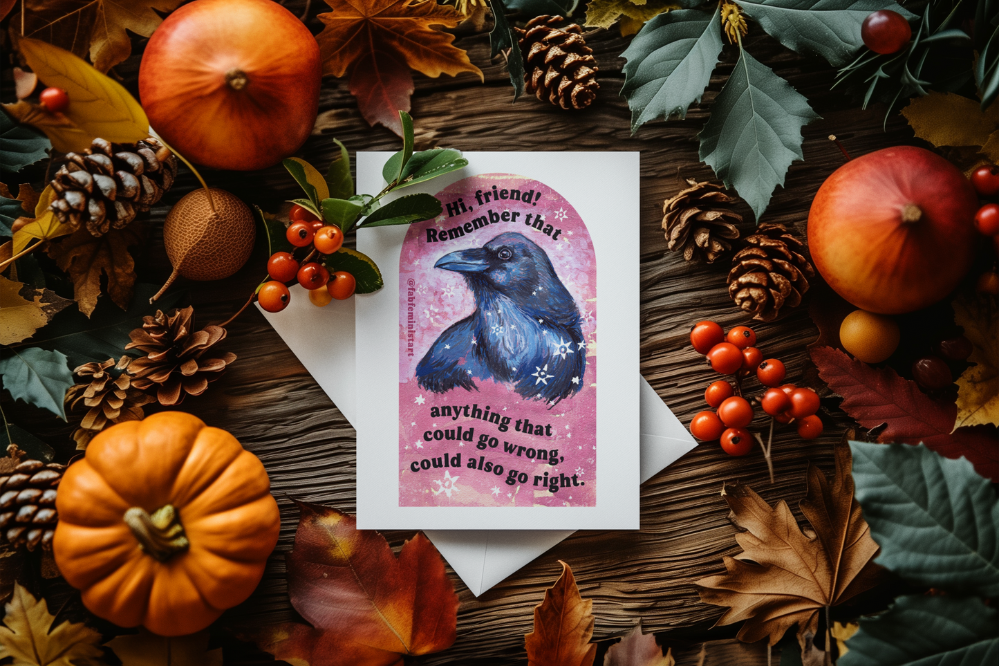 Hi, friend remember that anything that could go wrong could also go right: Mental Health Art Print