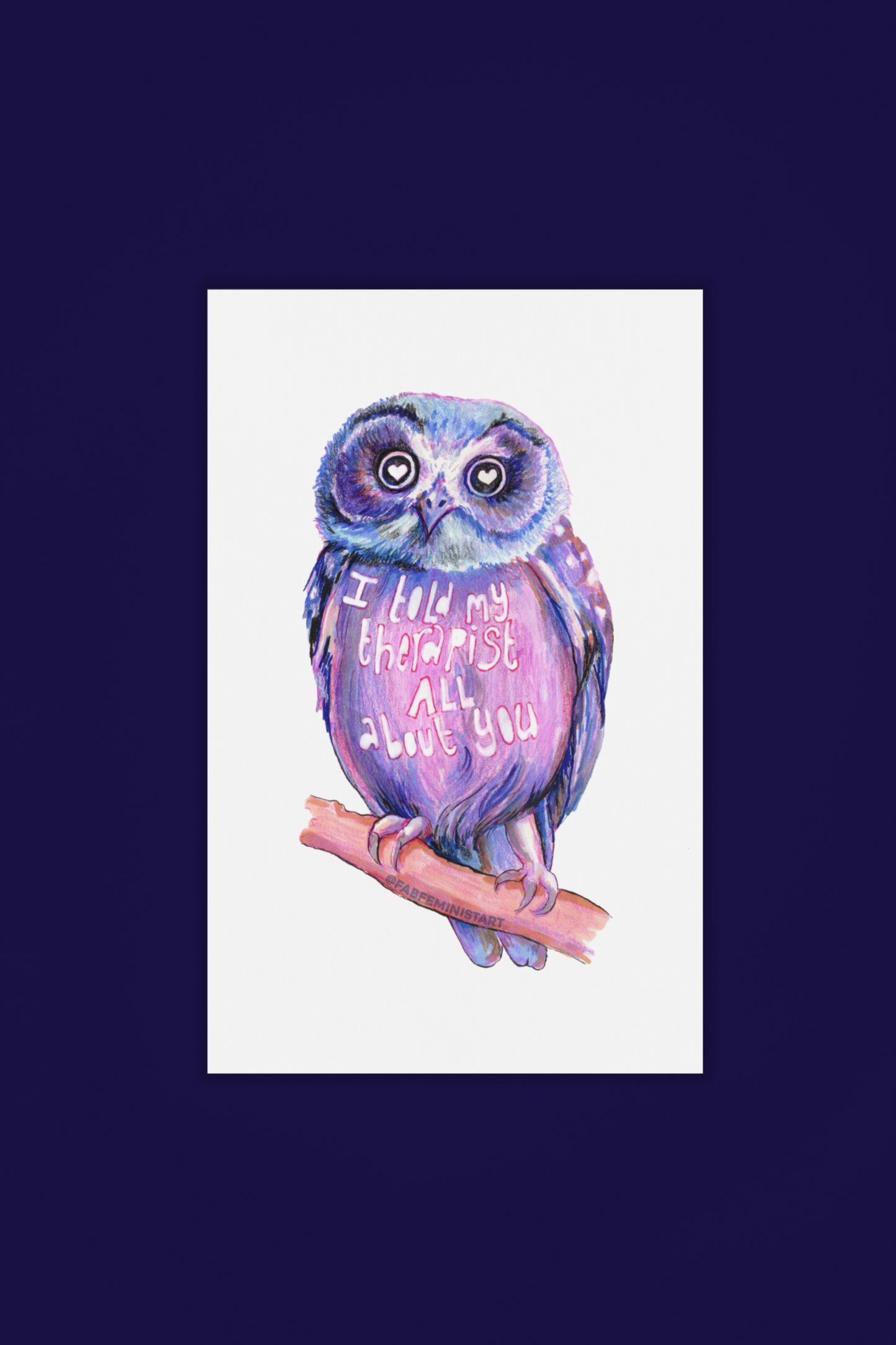I Told My Therapist All About You: Mental Health Print