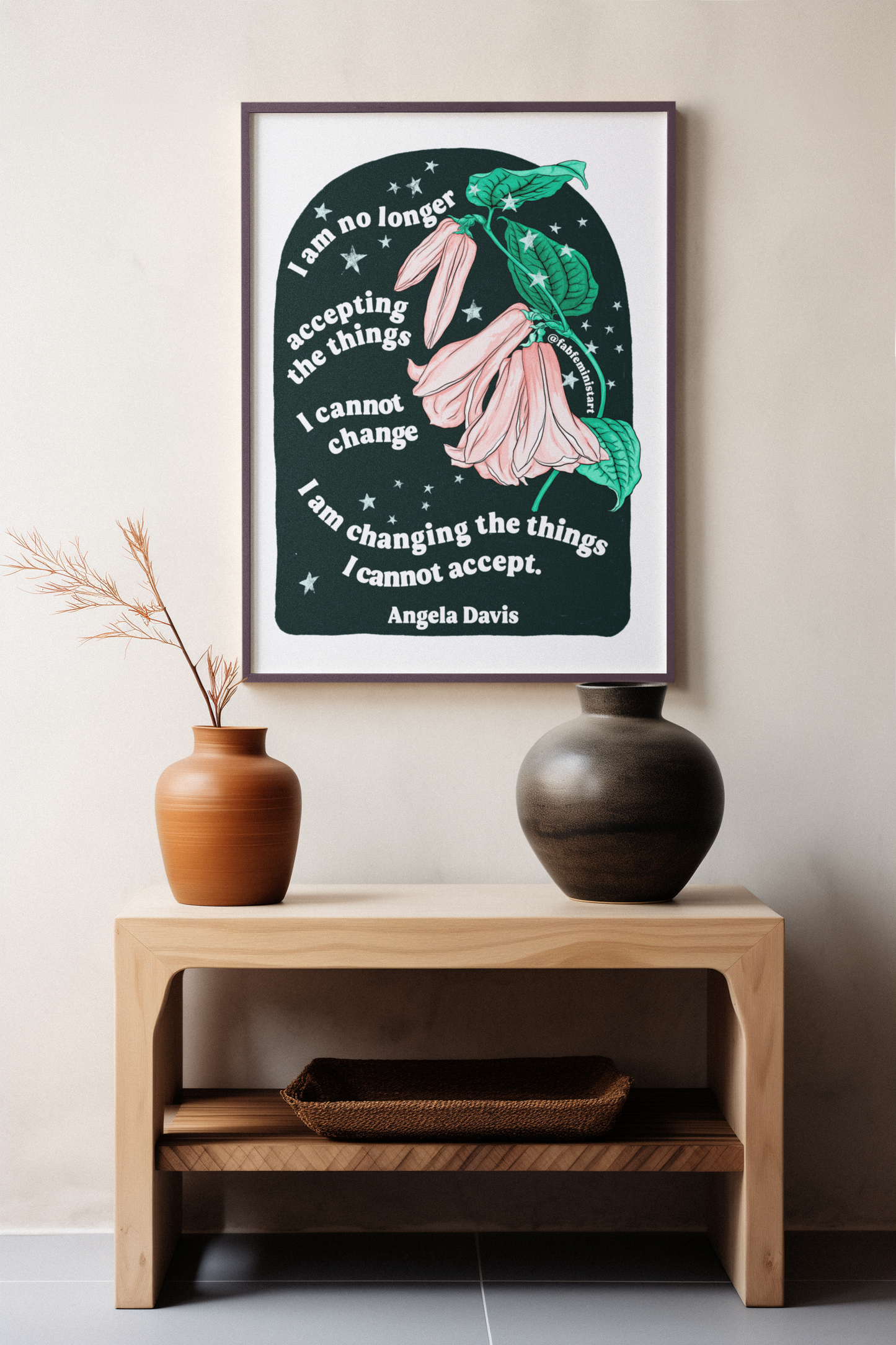 I am no longer accepting the things I cannot change. I am changing the things I cannot accept, Angela Davis: Feminist Art Print