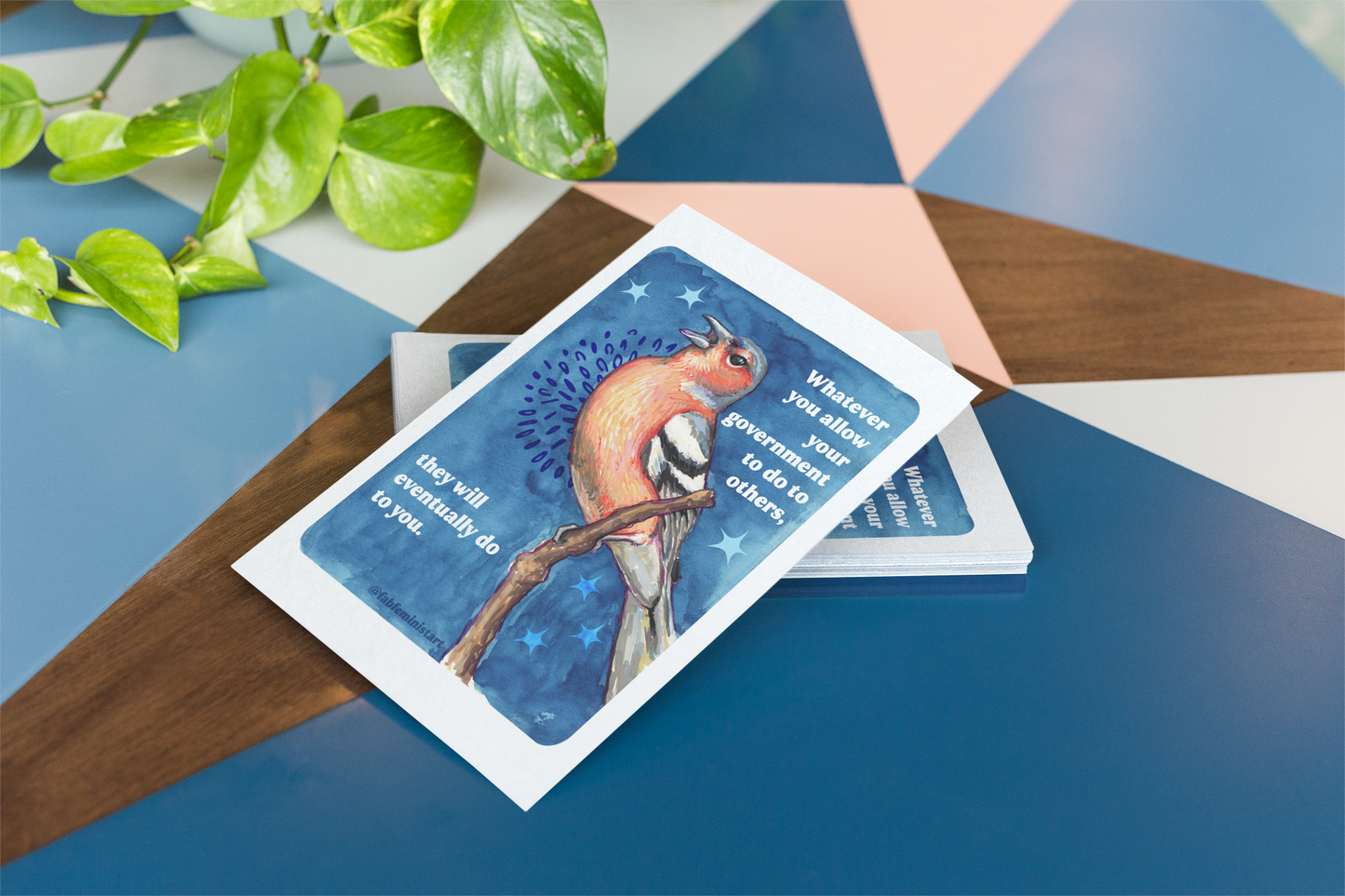 Whatever you allow your government to do to others, they will eventually do to you: Feminist Art Print