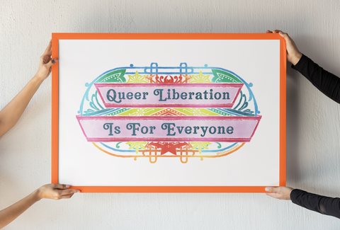 Queer Liberation Is For Everyone: Pride Art Print