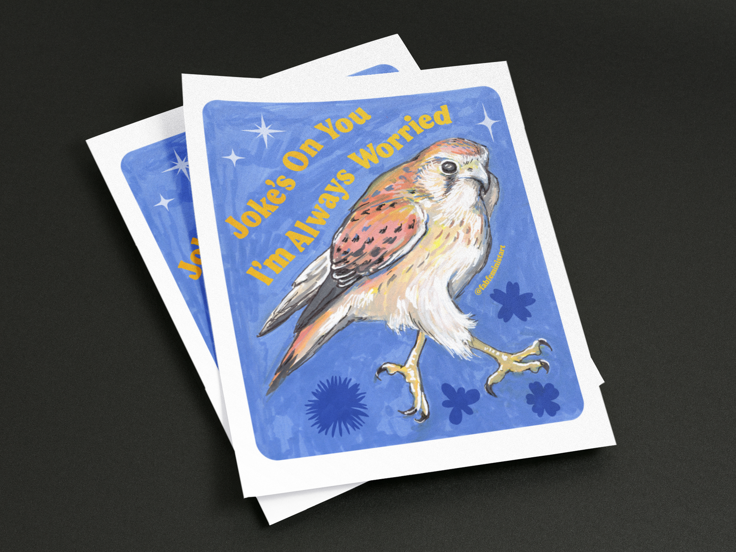 Joke's On You I'm Always Worried: Feminist Art Print