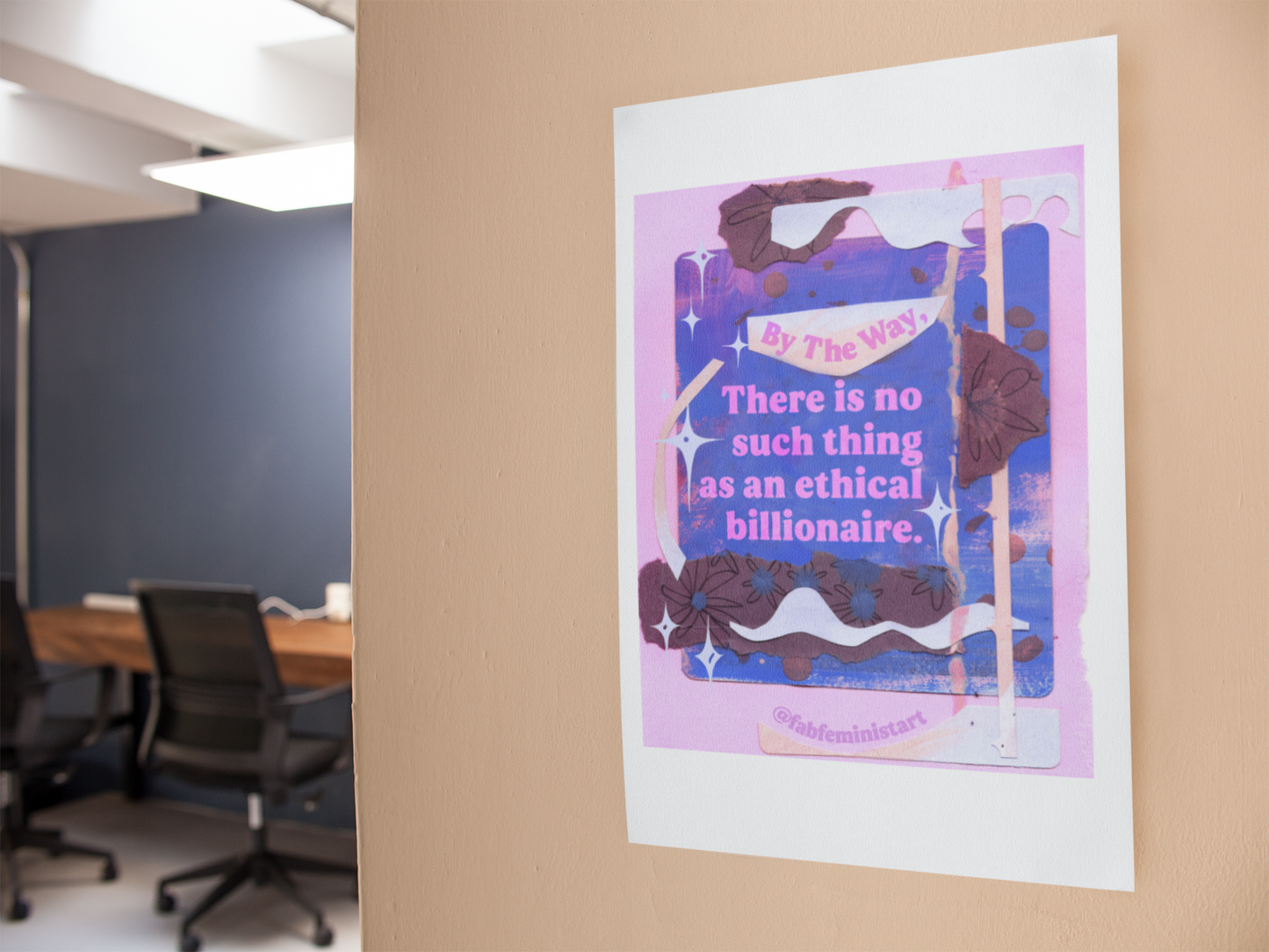 By the way, there is no such thing as an ethical billionaire: Feminist Art Print