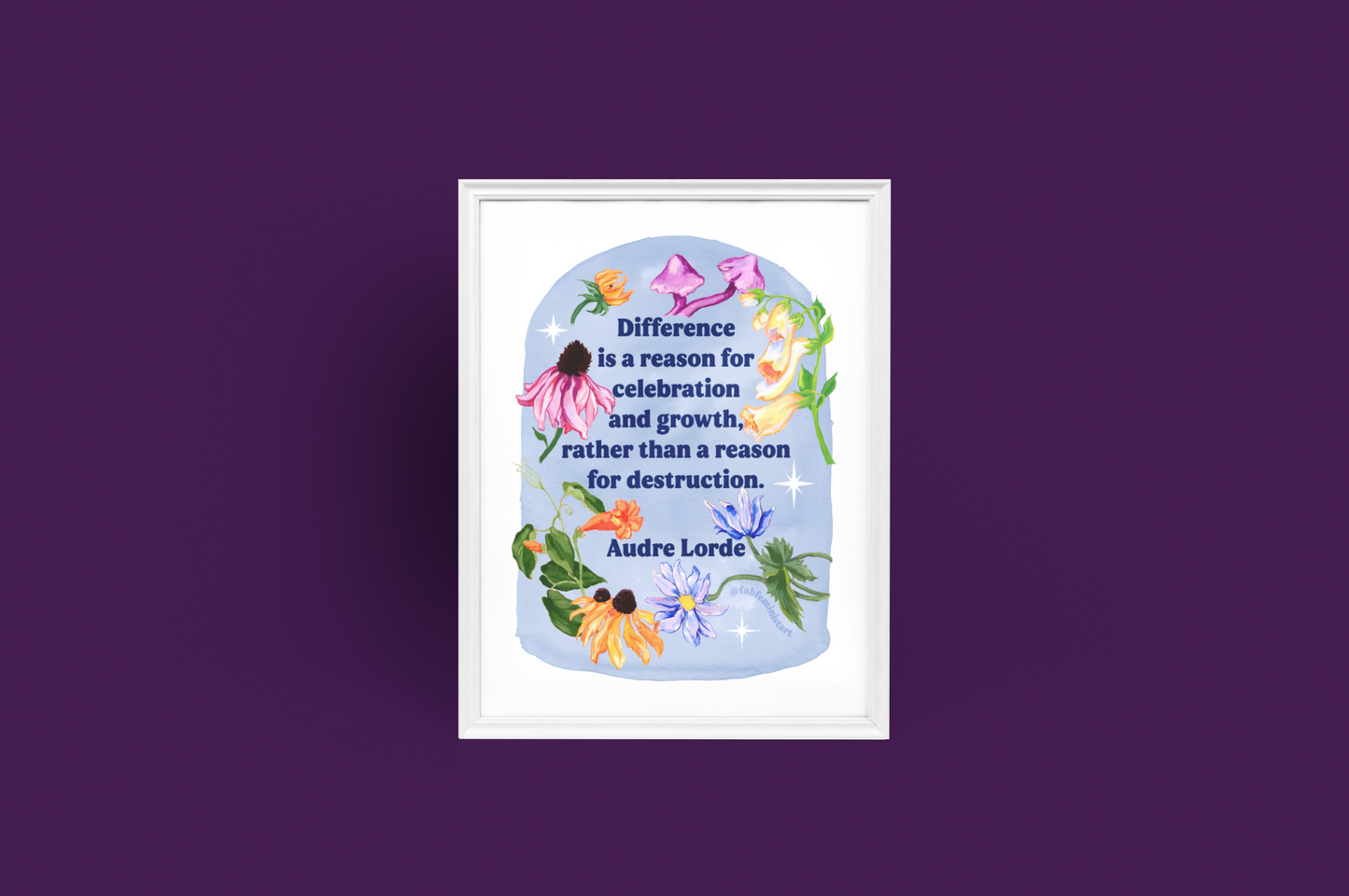 Difference is a reason for celebration and growth rather than a reason for destruction, Audre Lorde: Feminist Art Print