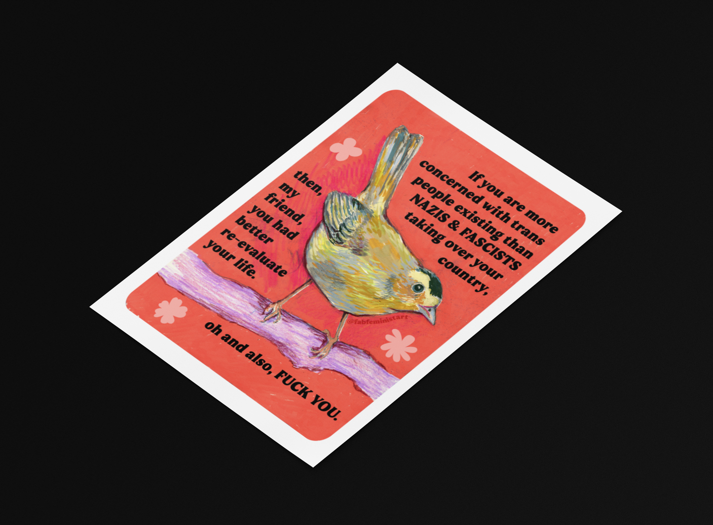 If you are more concerned with trans people existing than naz*s and fasc*sts taking over your country: feminist print
