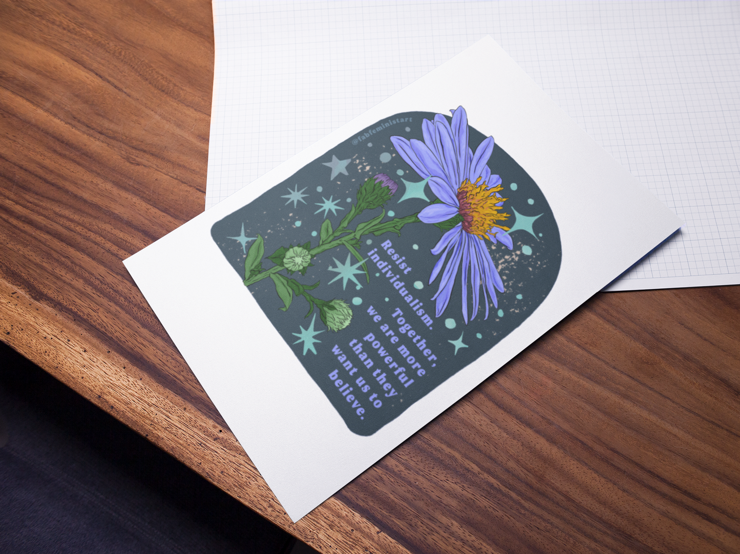 Resist individualism Together, we are more powerful than they want us to believe: Feminist Print