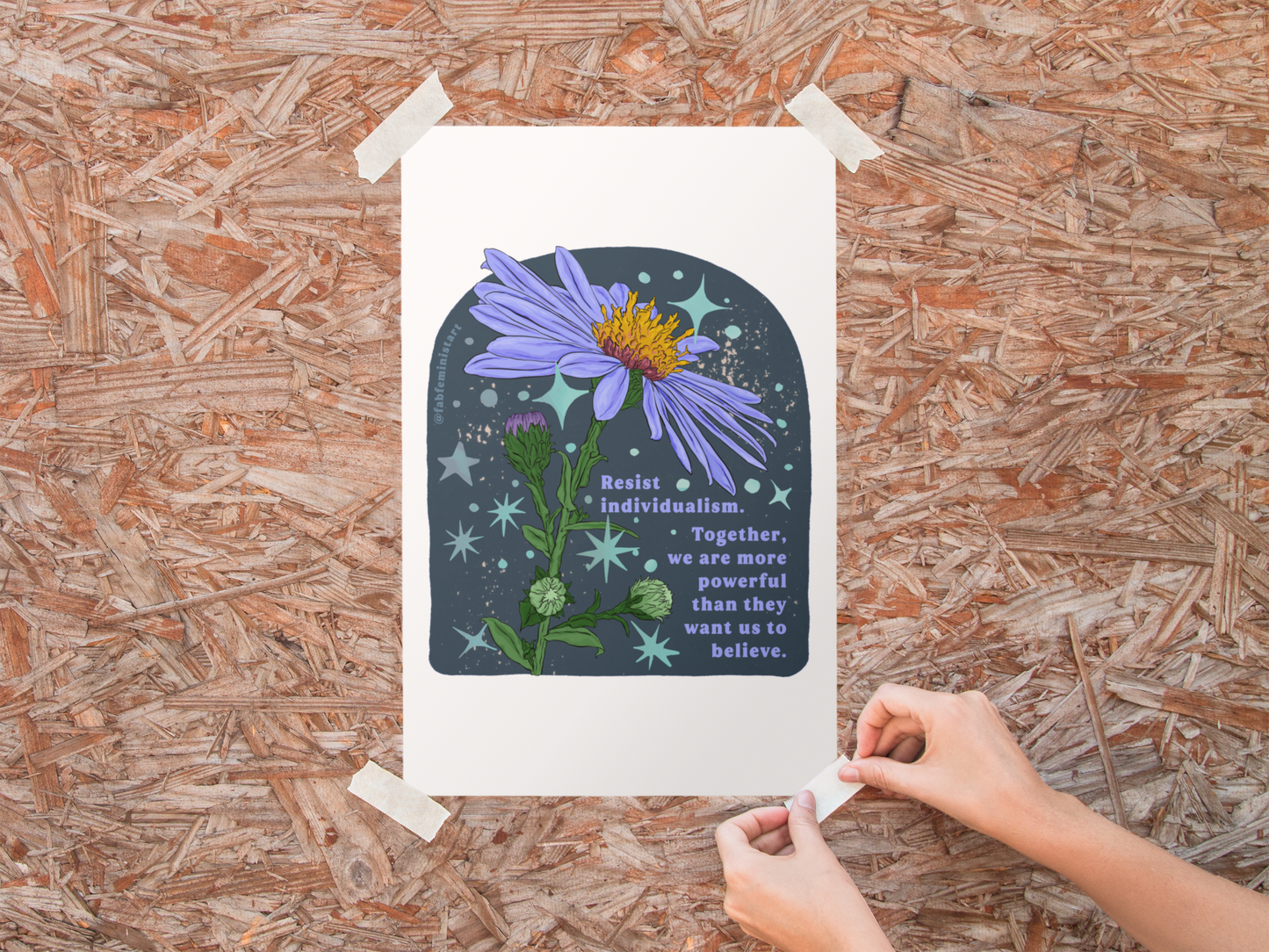 Resist individualism Together, we are more powerful than they want us to believe: Feminist Print