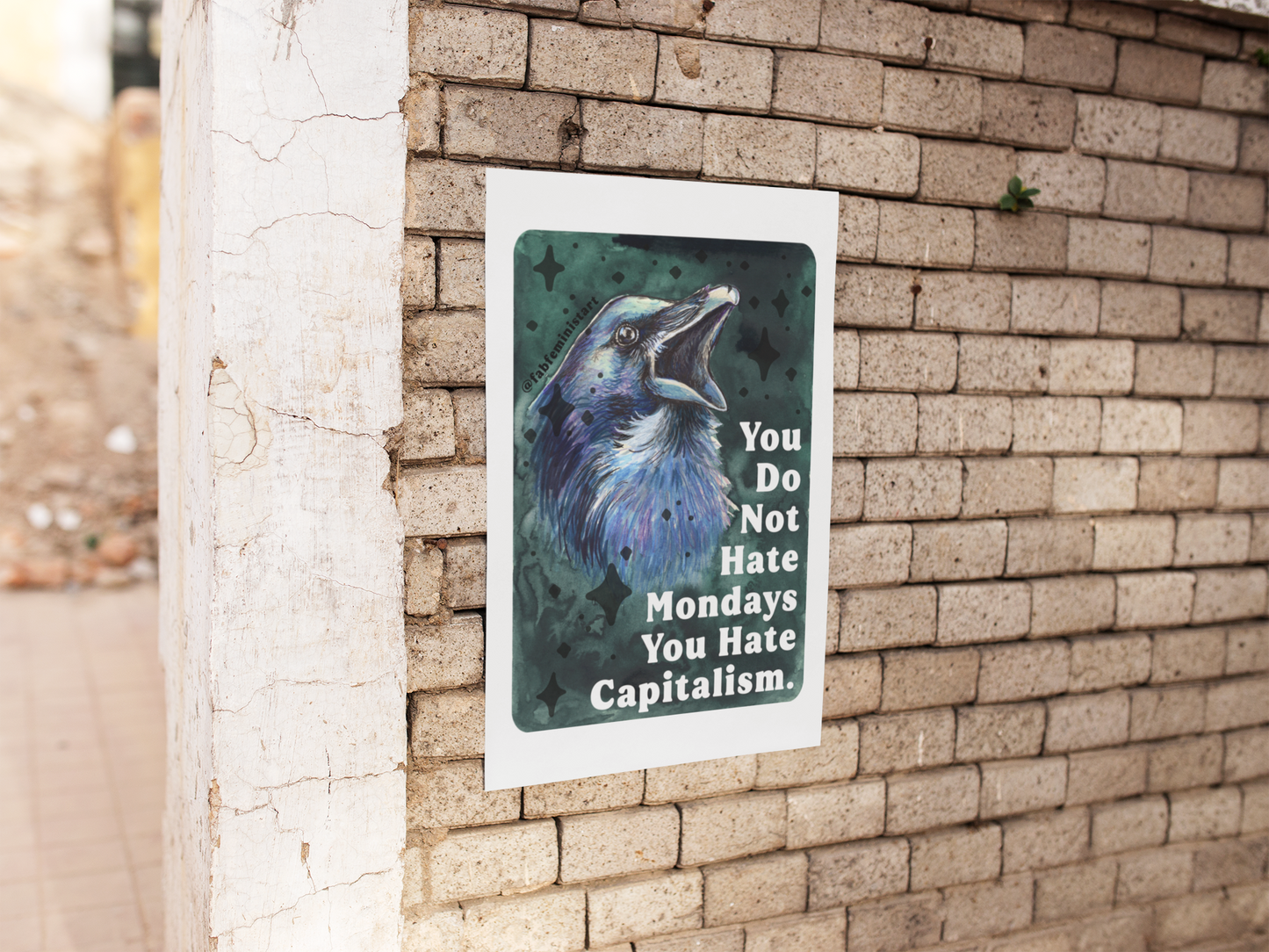 You Do Not Hate Mondays Your Hate Capitalism: Feminist Print