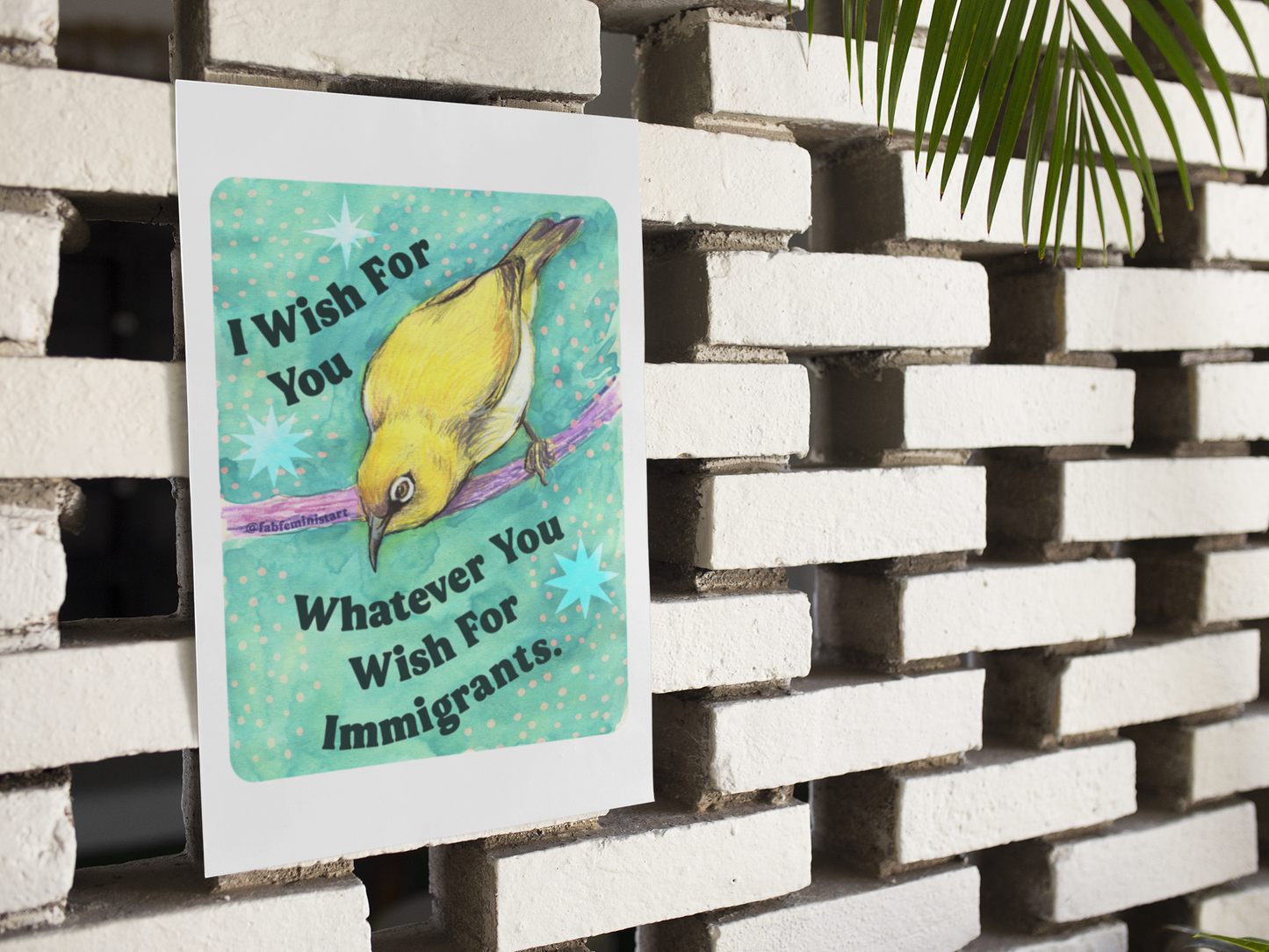 I Wish For You Whatever You Wish For Immigrants: Feminist Art Print