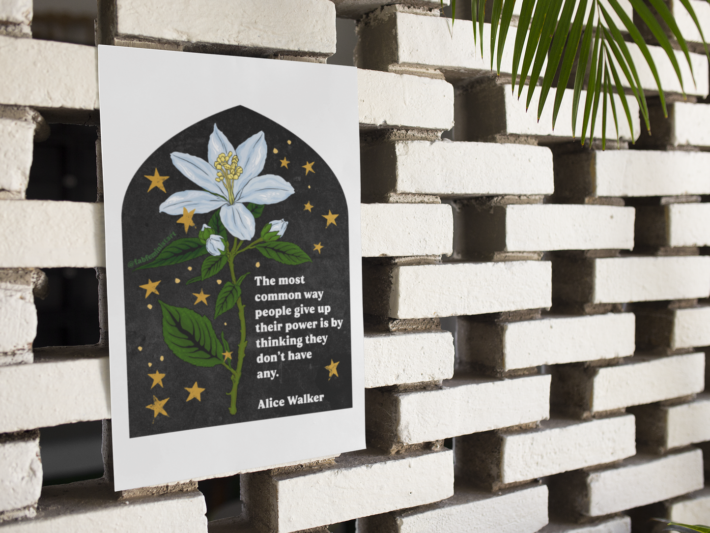 The most common way people give up their power is by thinking they don't have any, Alice Walker: Feminist Art Print