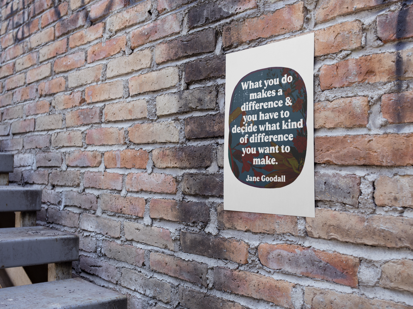 What you do makes a difference and you have to decide what kind of difference you want to make, Jane Goodall: Feminist Art Print