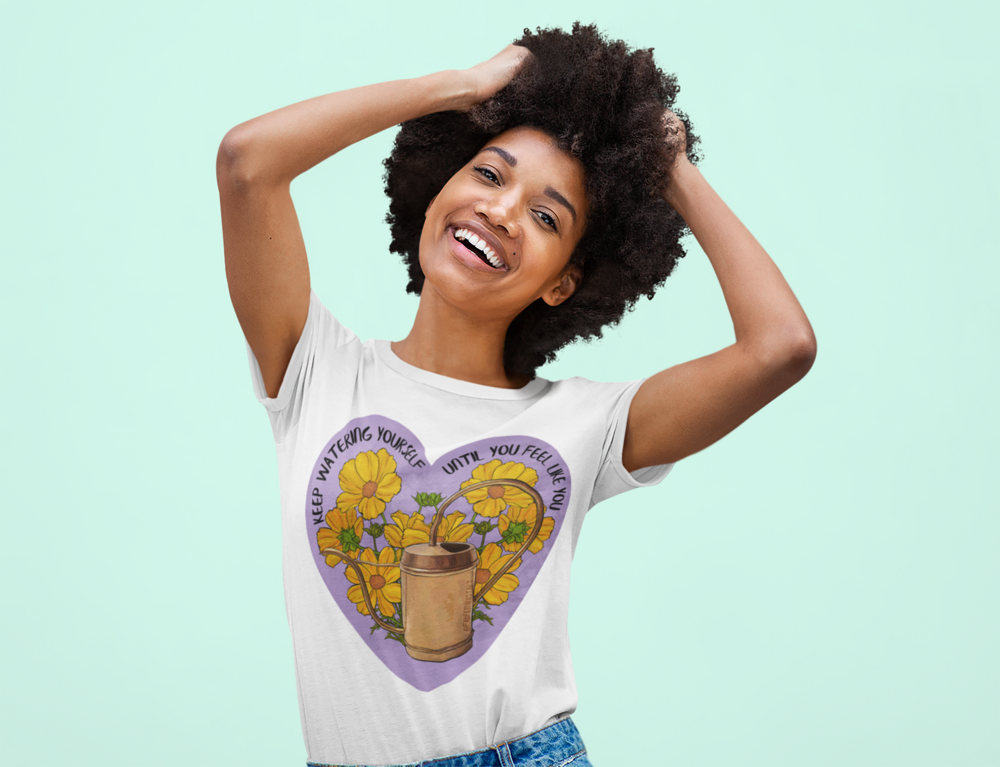 Keep Watering Yourself Until You Feel Like You Again: Mental Health Shirt
