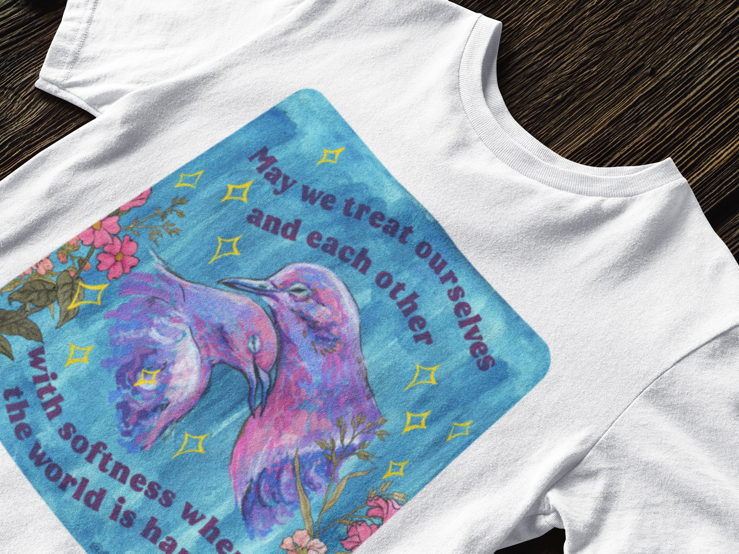 May we treat ourselves and each other with softness when the world is hard: Feminist Shirt