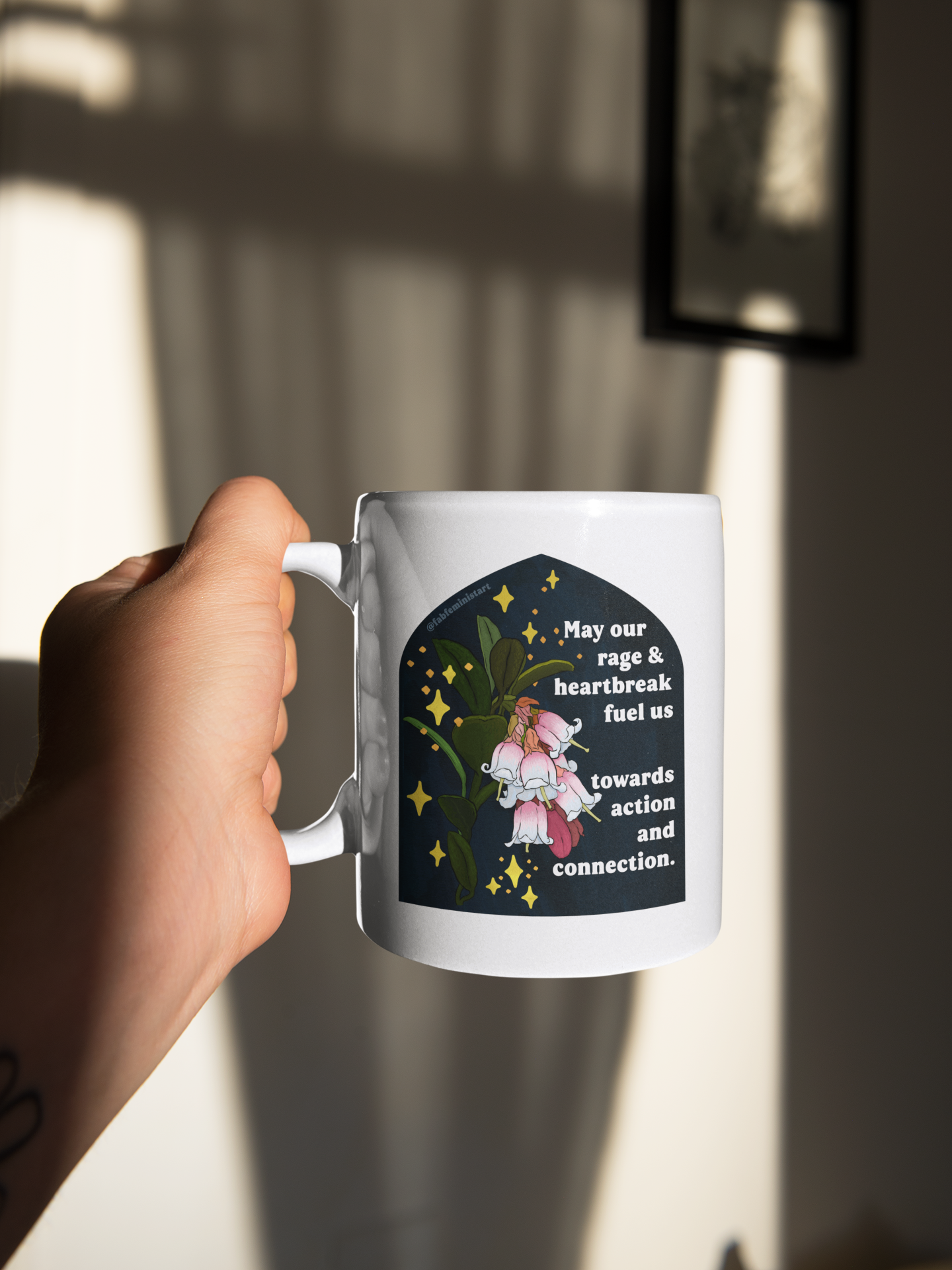 May our rage and heartbreak fuel us towards action and connection: Feminist Mug