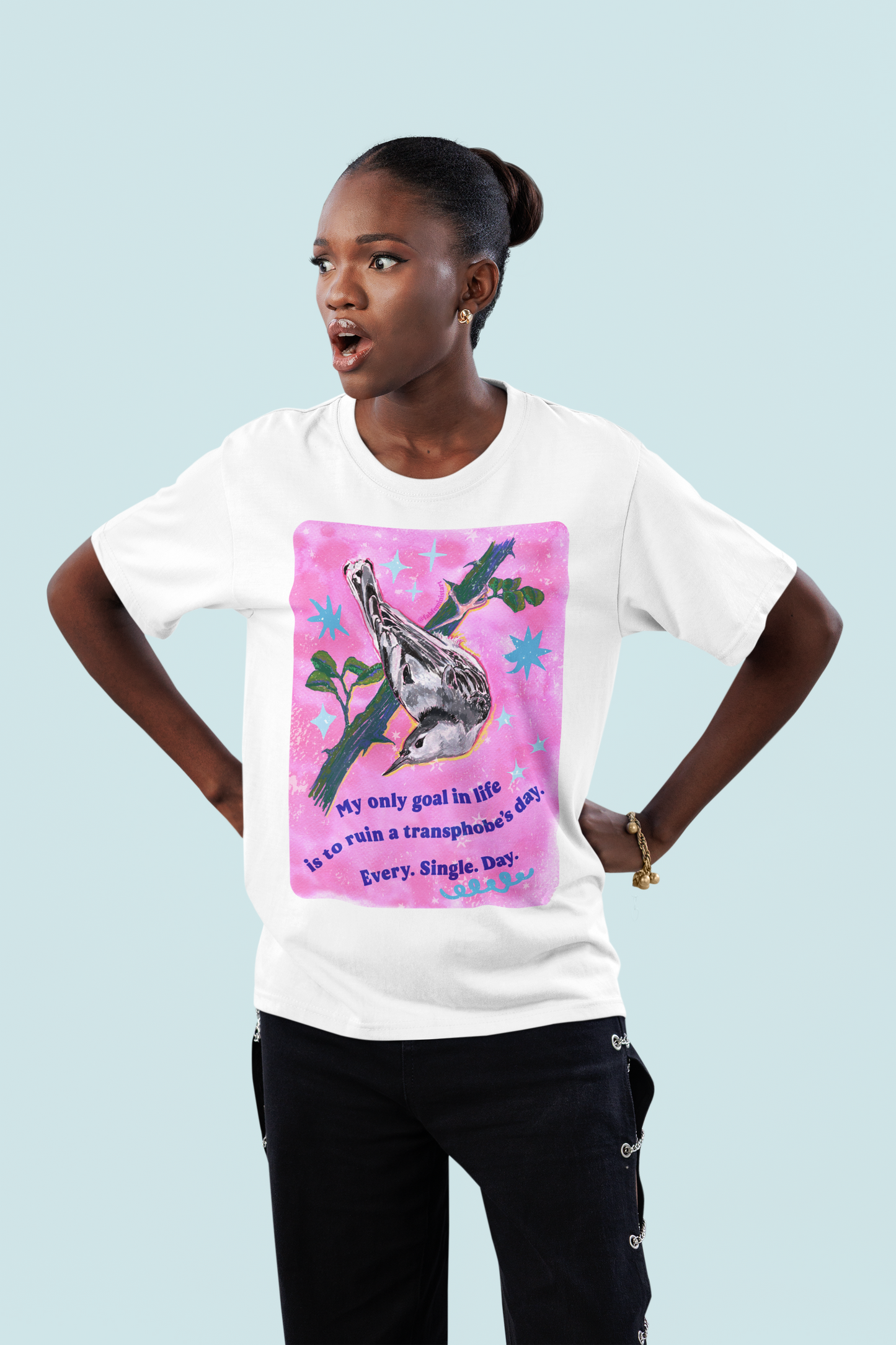 My only goal in life is to ruin a transphobe's day. Every. Single. Day: Feminist Shirt