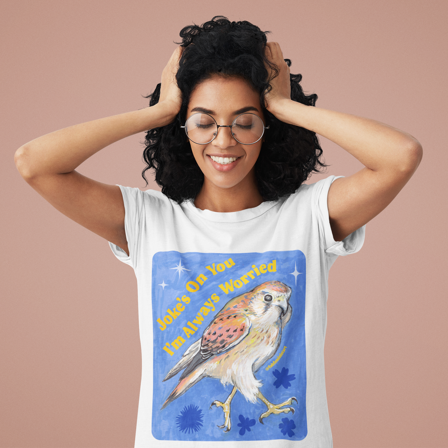 Joke's On You I'm Always Worried: Feminist Shirt