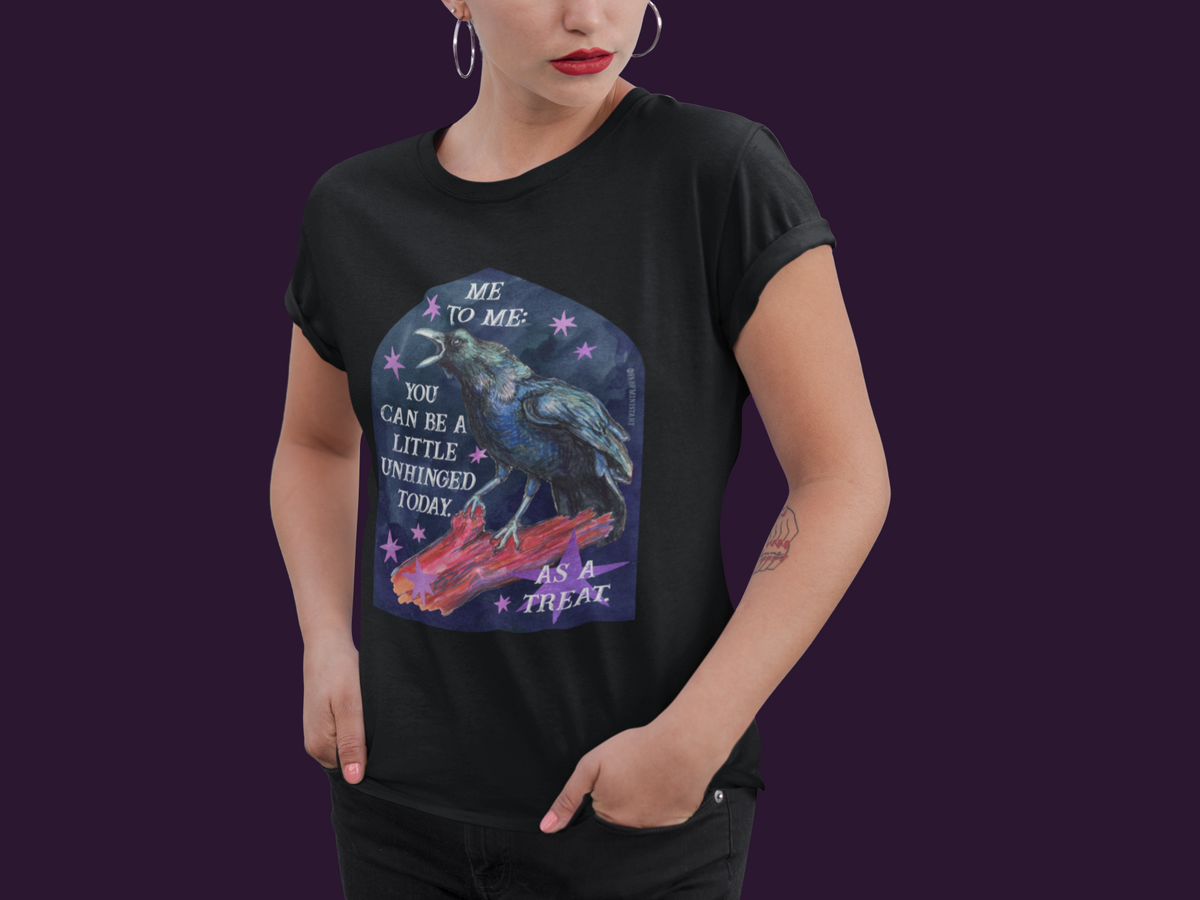 me to me: you can be a little unhinged today. as a treat: feminist shirt