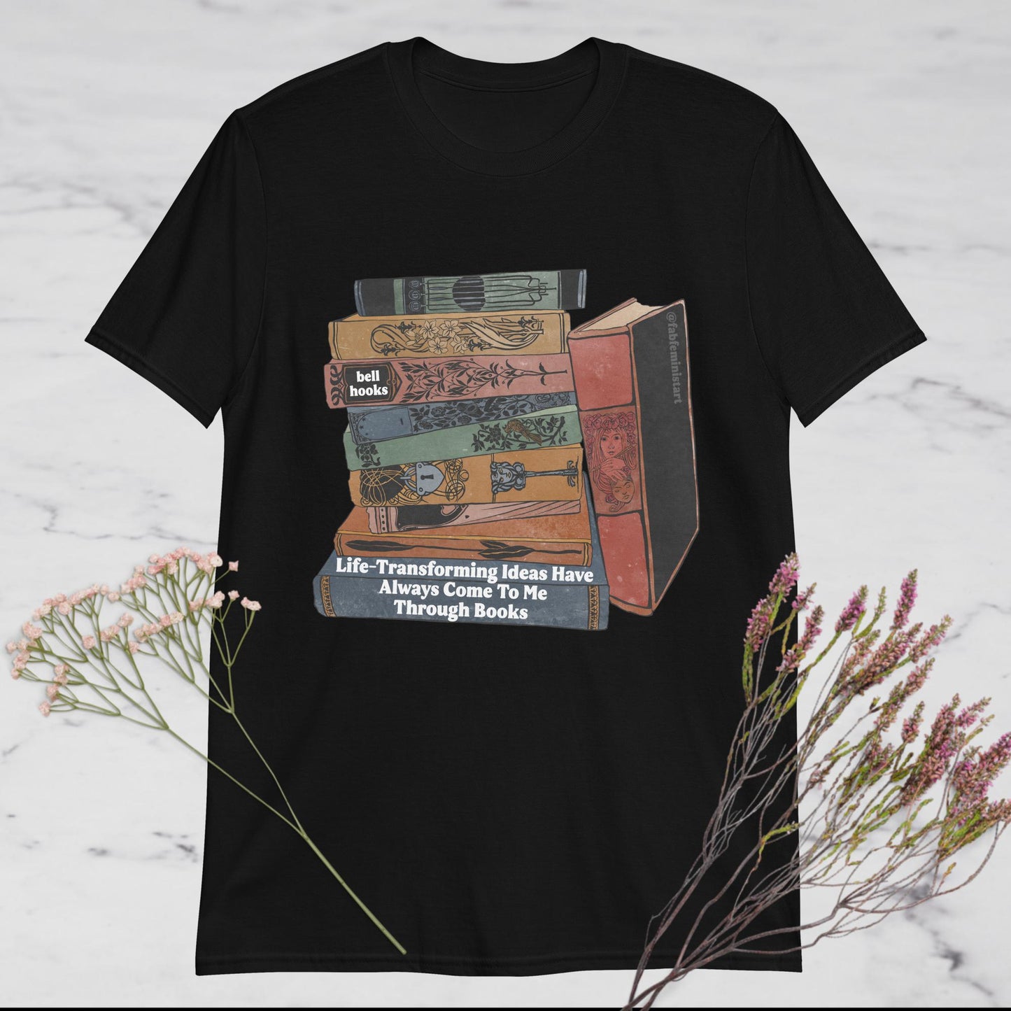 Life Transforming Ideas Have Always Come To Me Through Books, bell hooks: feminist shirt