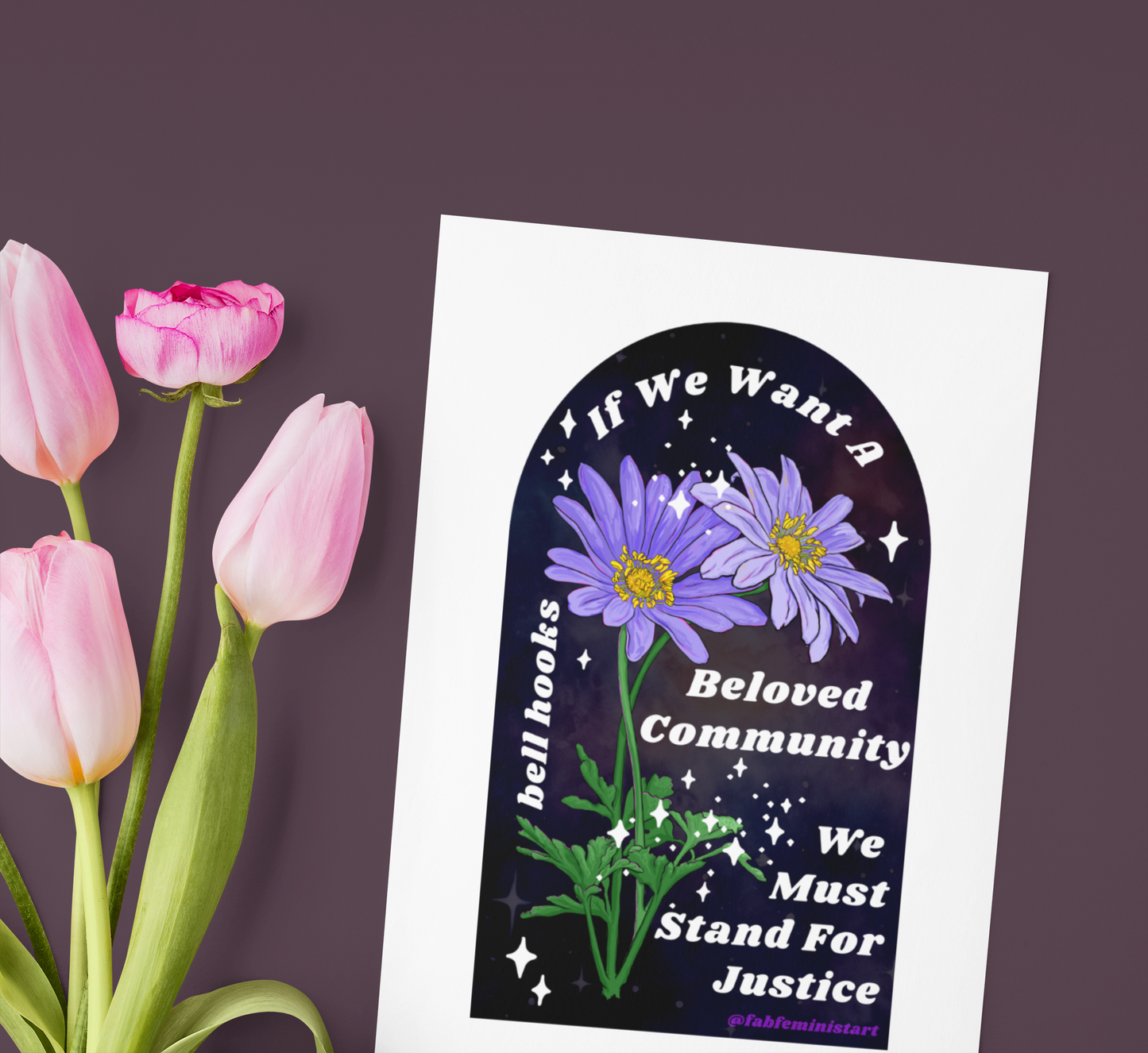 If We Want A Beloved Community We Must Stand For Justice, bell hooks: Feminist Art Print