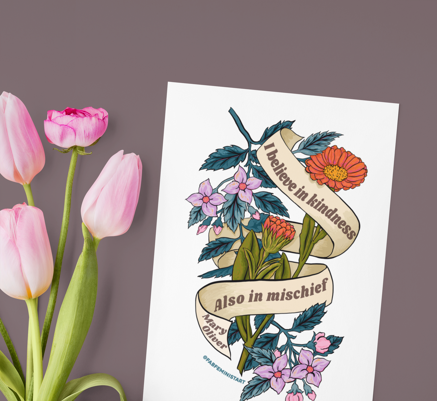 I believe in kindness. Also in mischief, Mary Oliver: Feminist Art Print