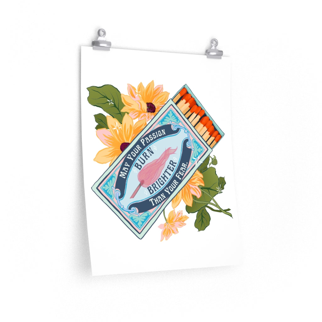 May Your Passion Burn Brighter Than Your Fear: Self Care Print