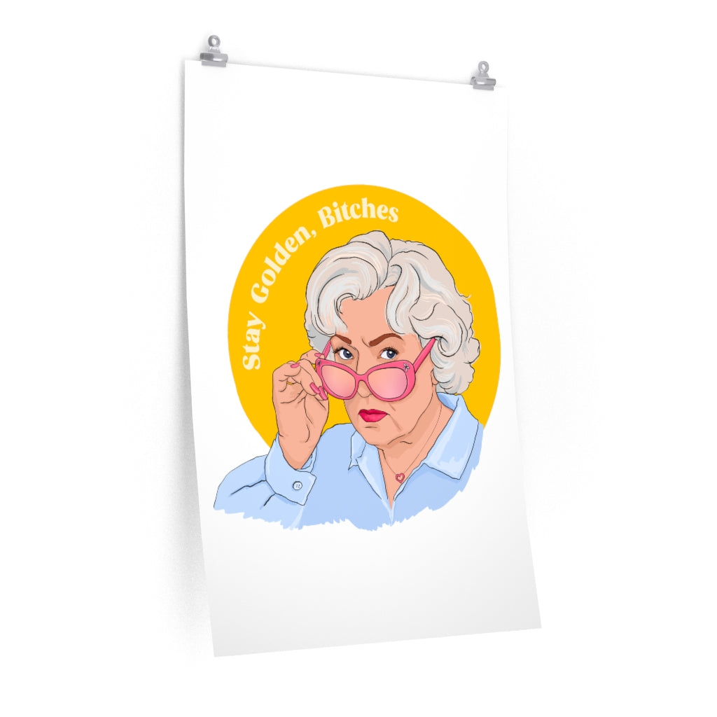 Stay Golden Bitches, Rose Nylund, Betty White: Feminist Print
