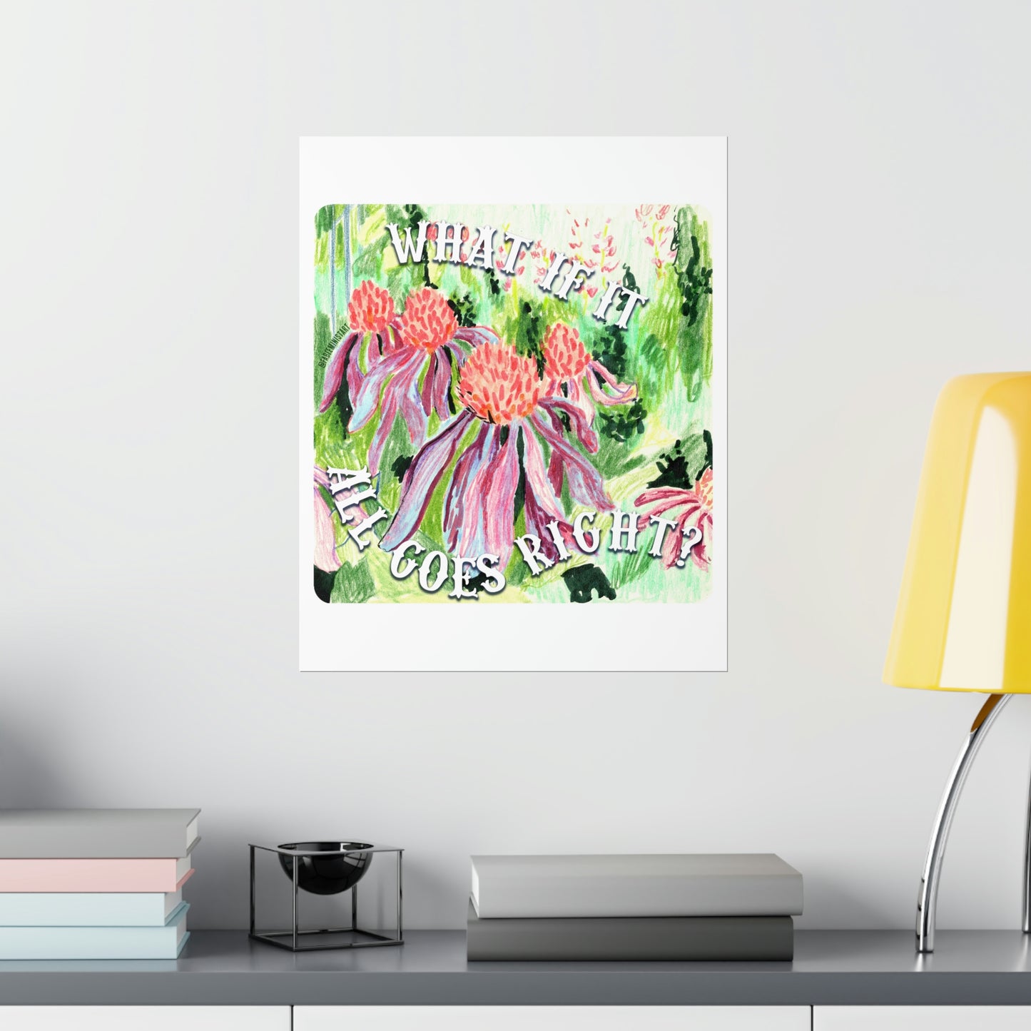 What If It All Goes Right: Mental Health Print