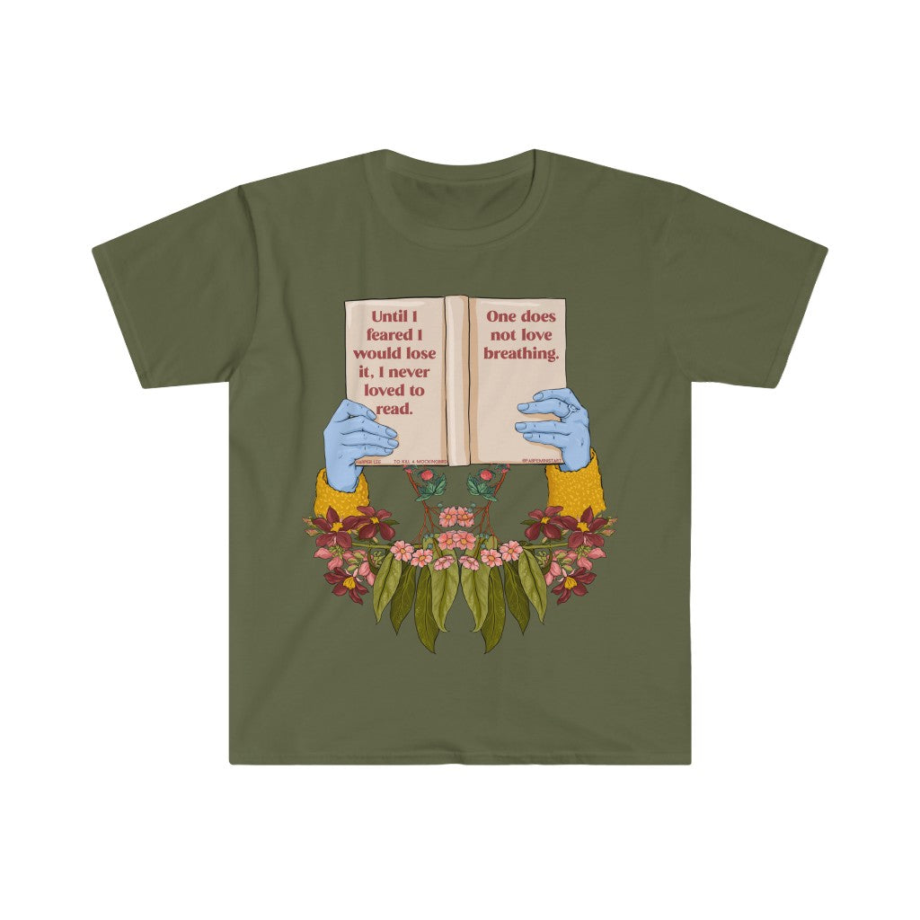 Until I Feared To Lose It I Never Loved To Read One Does Not Love Breathing, To Kill A Mockingbird: Book Lover Shirt