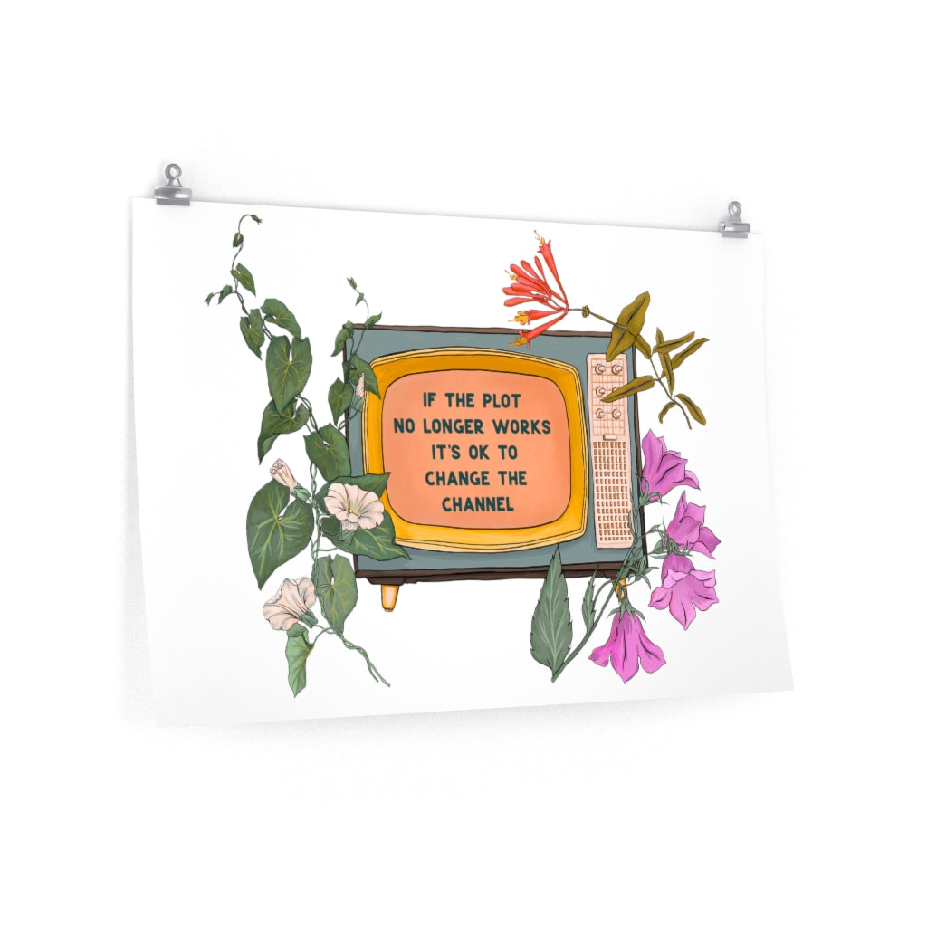 If The Plot No Longer Works It's Ok To Change The Channel: Self Care Print