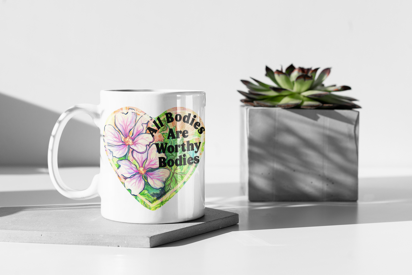 All Bodies Are Worthy Bodies: Feminist Mug