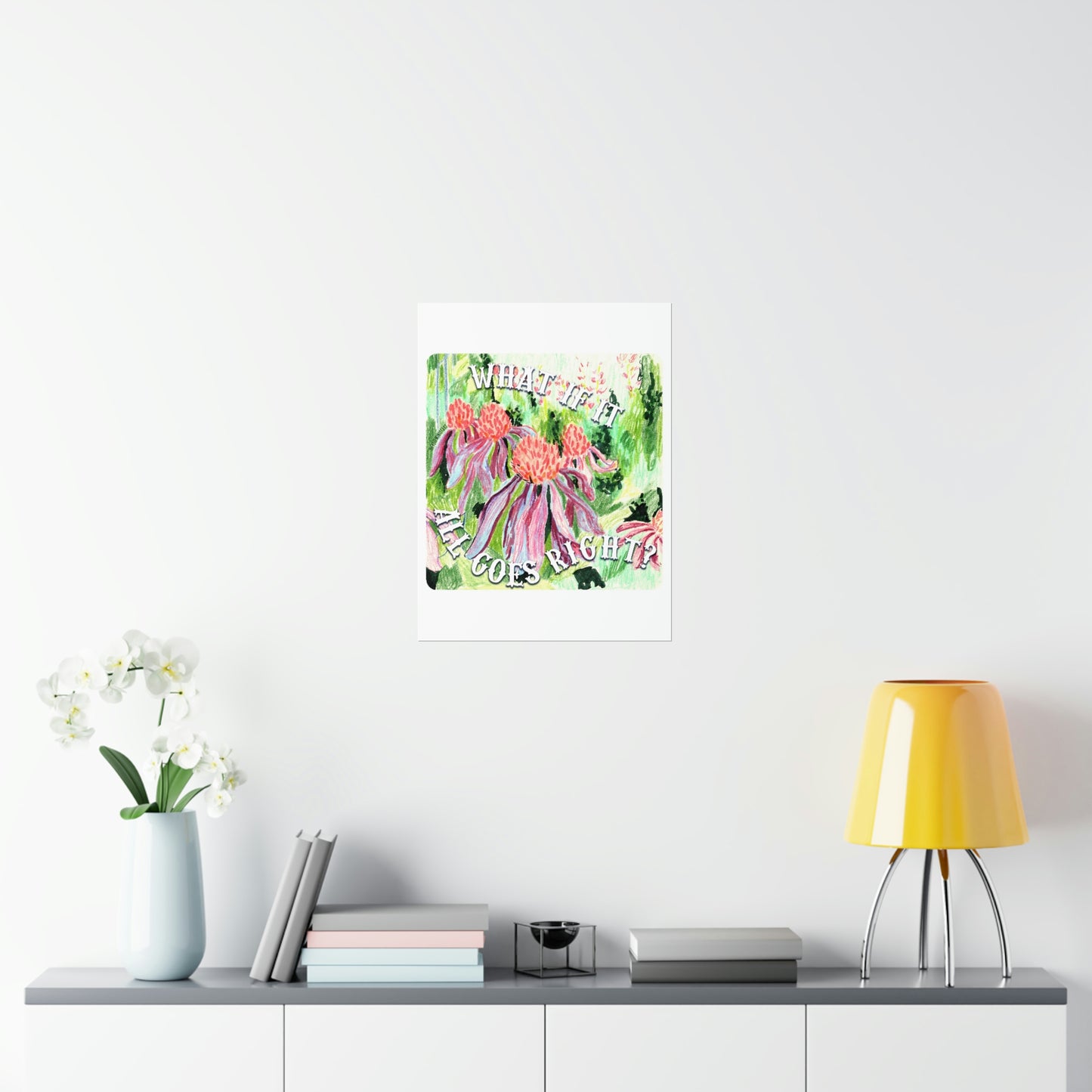 What If It All Goes Right: Mental Health Print