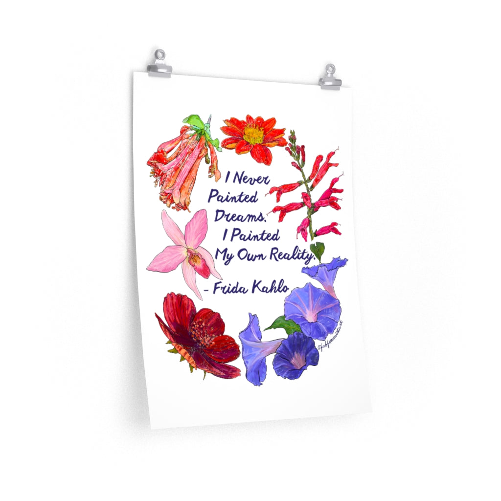 I Never Painted Dreams I Painted My Own Reality, Frida Kahlo: Feminist Print