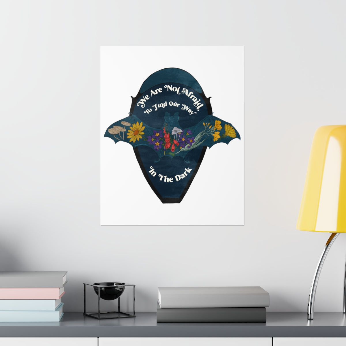 We Are Not Afraid To Find Our Way In The Dark: Feminist Print