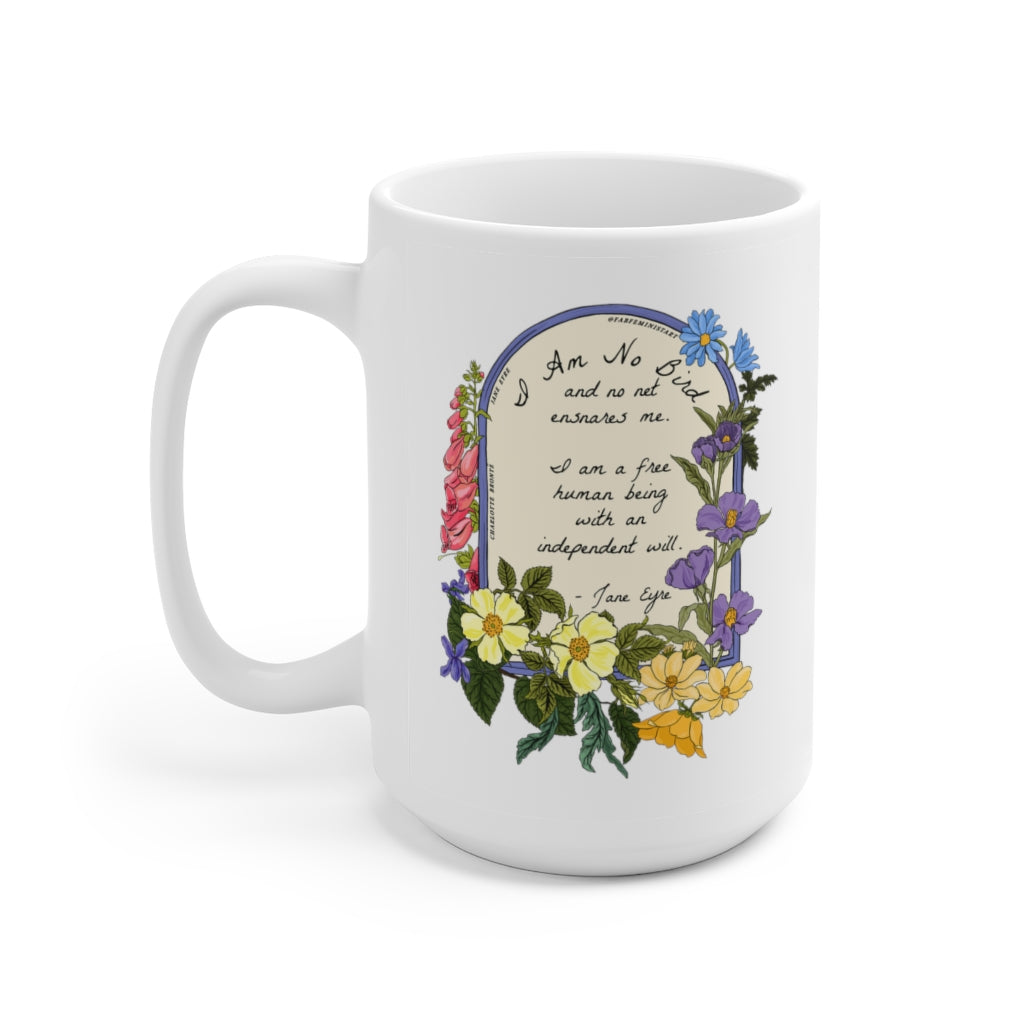 I Am No Bird and No Net Ensnares Me, Jane Eyre: Charlotte Bronte Mug