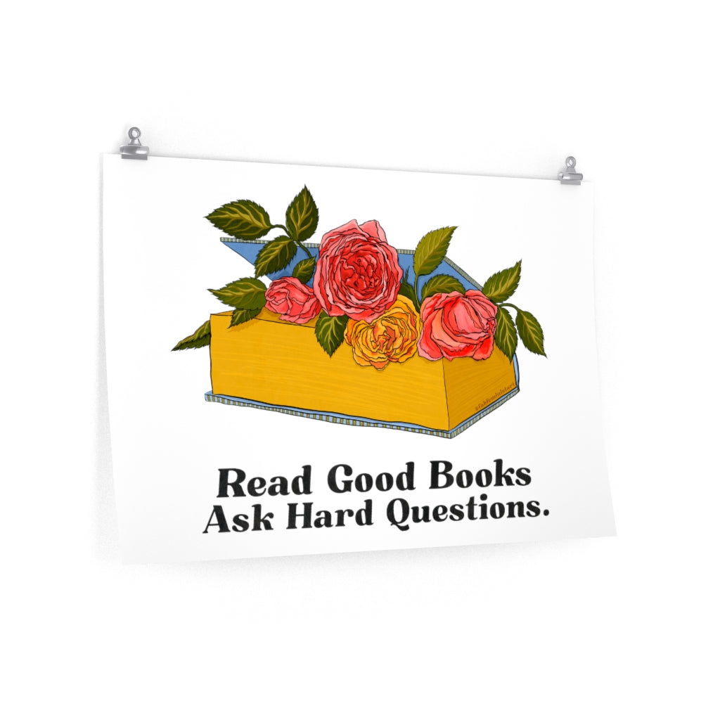 Read Good Books Ask Hard Questions: Book Lover Print