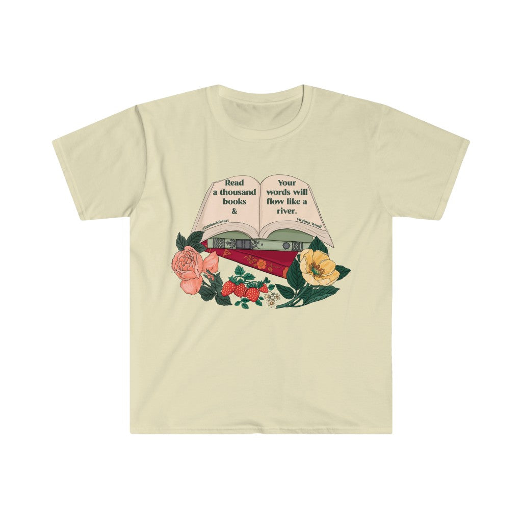Read a thousand books and your words will flower like a river, Virginia Woolf: Feminist Shirt