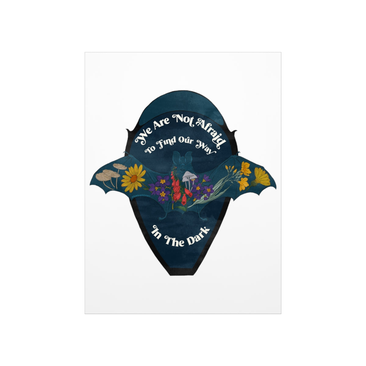 We Are Not Afraid To Find Our Way In The Dark: Feminist Print