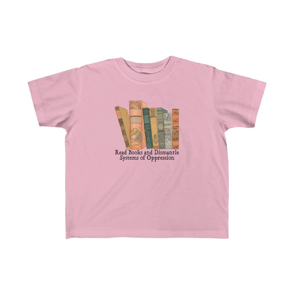 Read Books and Dismantle Systems of Oppression: Kid's Reading Shirt