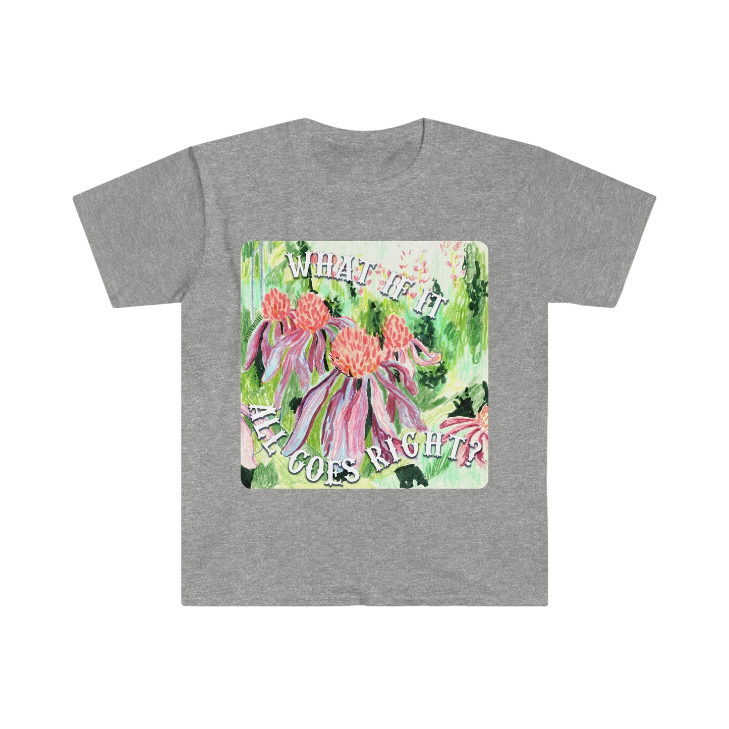 What If It All Goes Right: Mental Health Shirt