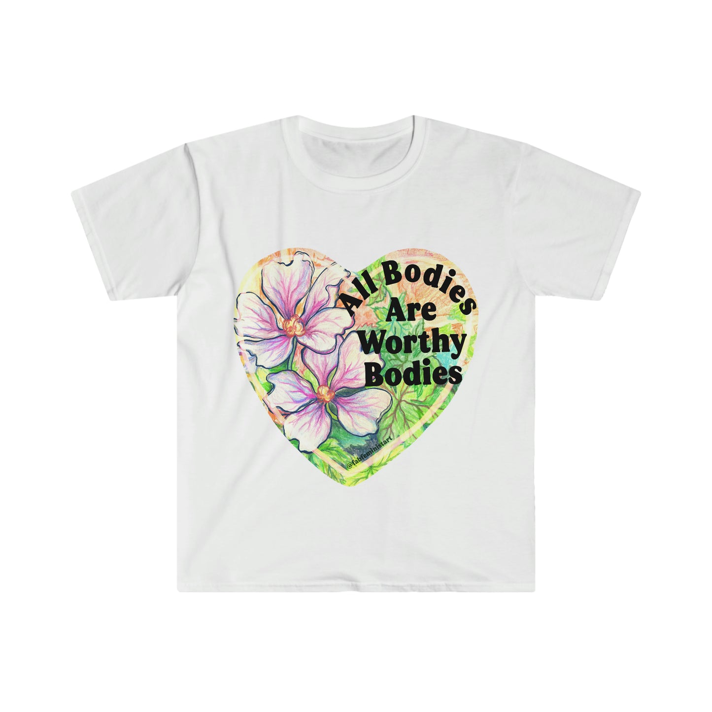 All Bodies Are Worthy Bodies: Feminist Shirt