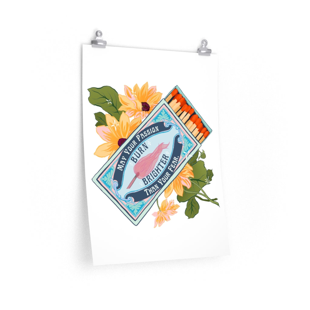 May Your Passion Burn Brighter Than Your Fear: Self Care Print