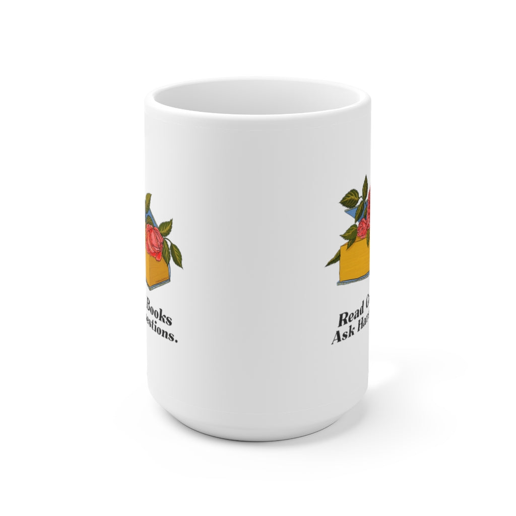 Read Good Books Ask Hard Questions: Book Lover Mug