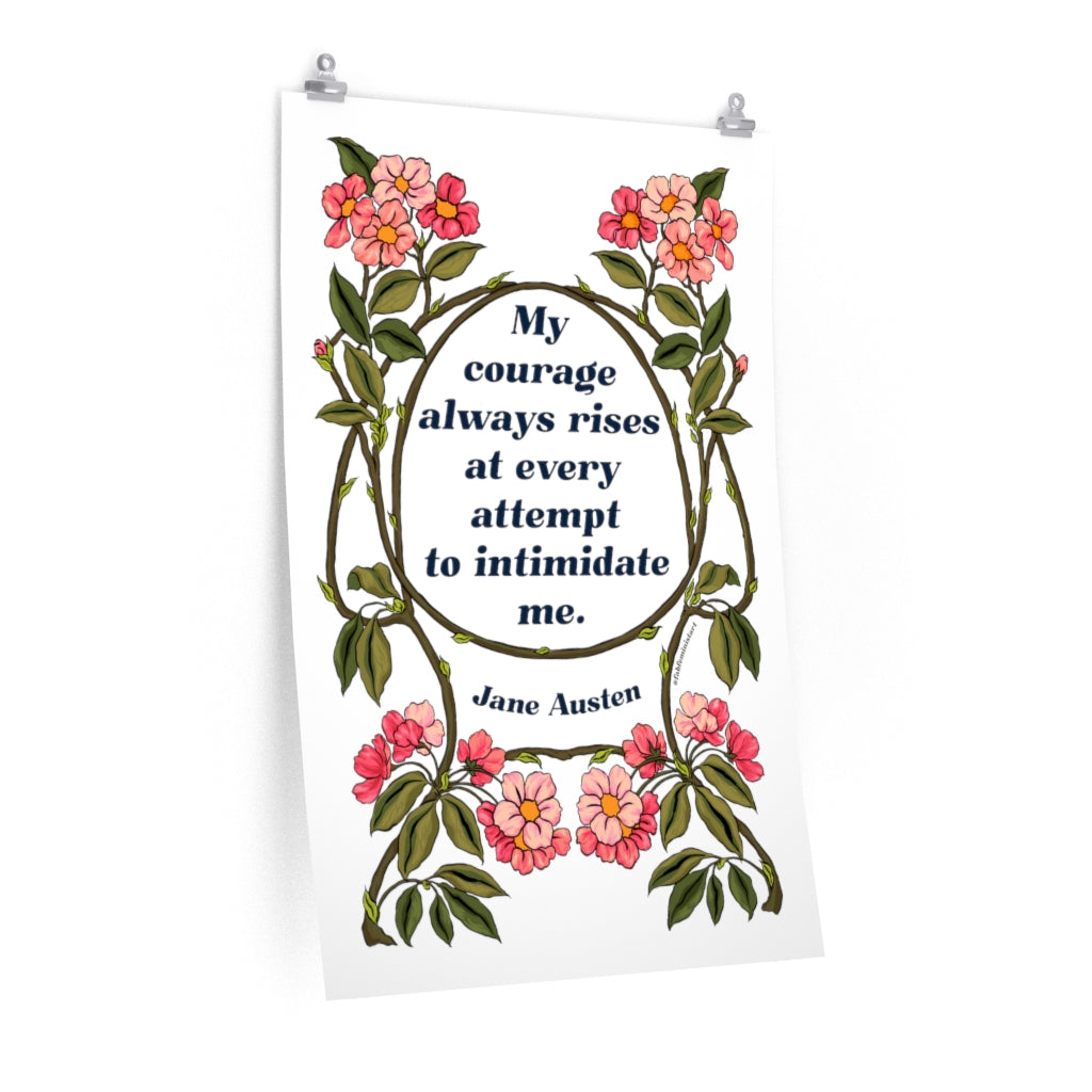 My Courage Always Rises At Every Attempt To Intimidate Me, Jane Austen: Feminist Print