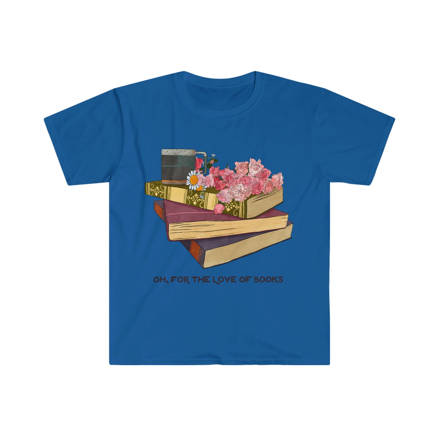 Oh For The Love Of Books: Bibliophile Shirt