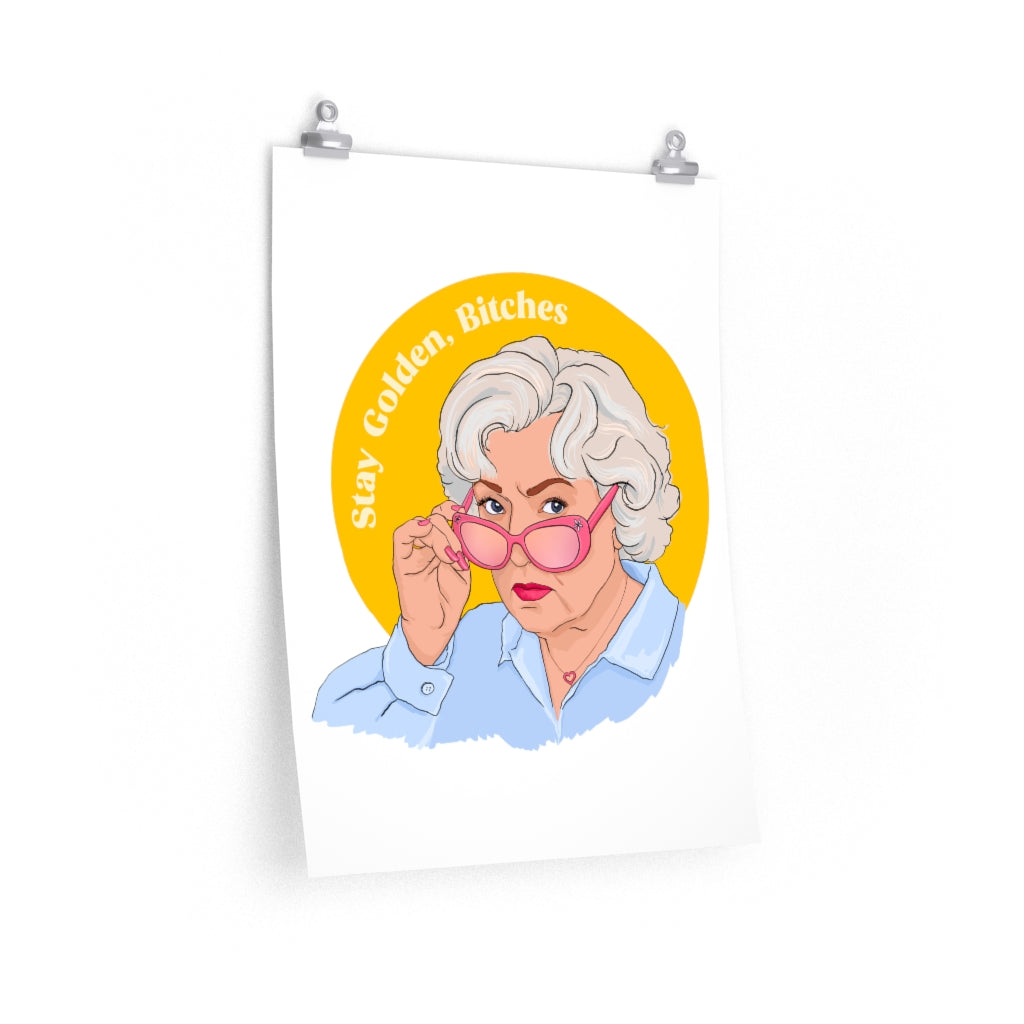 Stay Golden Bitches, Rose Nylund, Betty White: Feminist Print