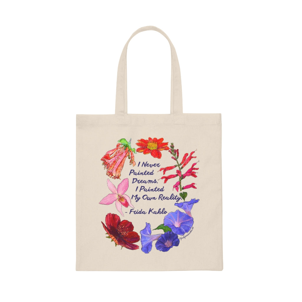 Frida Kahlo: I never painted dreams I painted my own reality, Canvas Tote Bag