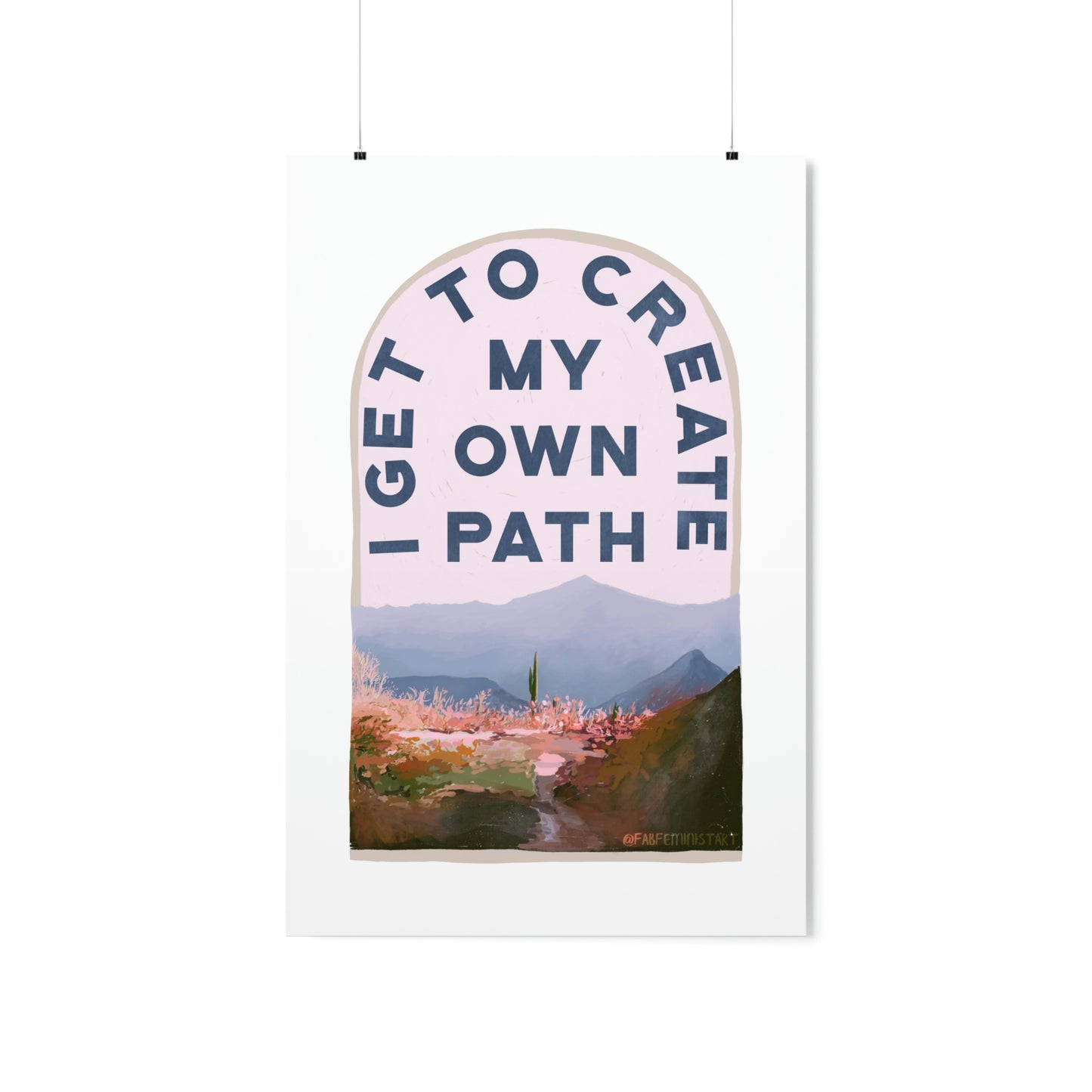 I Get To Create My Own Path: Self Care Print