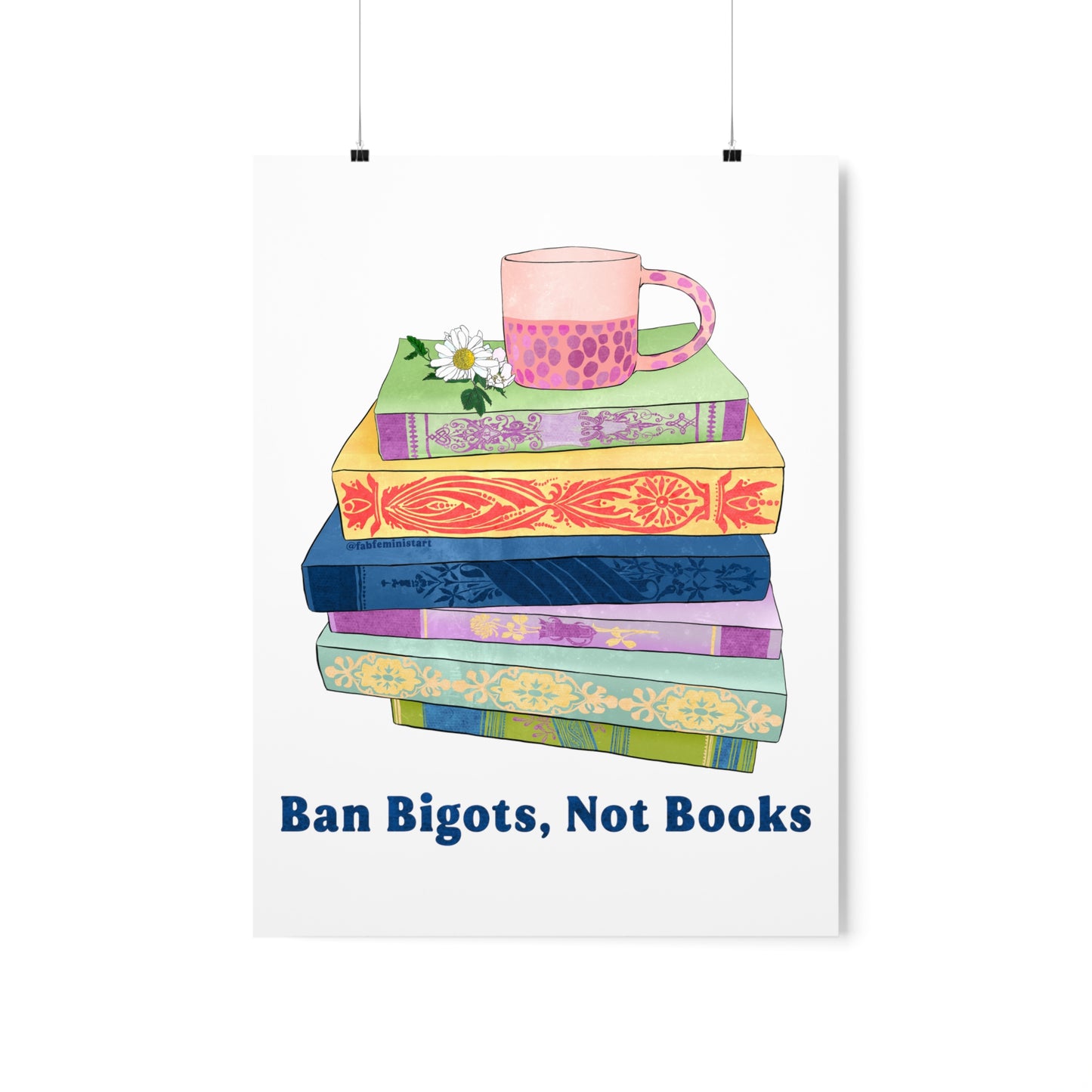 Ban Bigots Not Books: Feminist Art Print