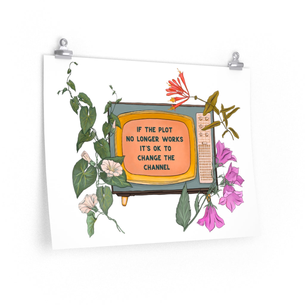 If The Plot No Longer Works It's Ok To Change The Channel: Self Care Print