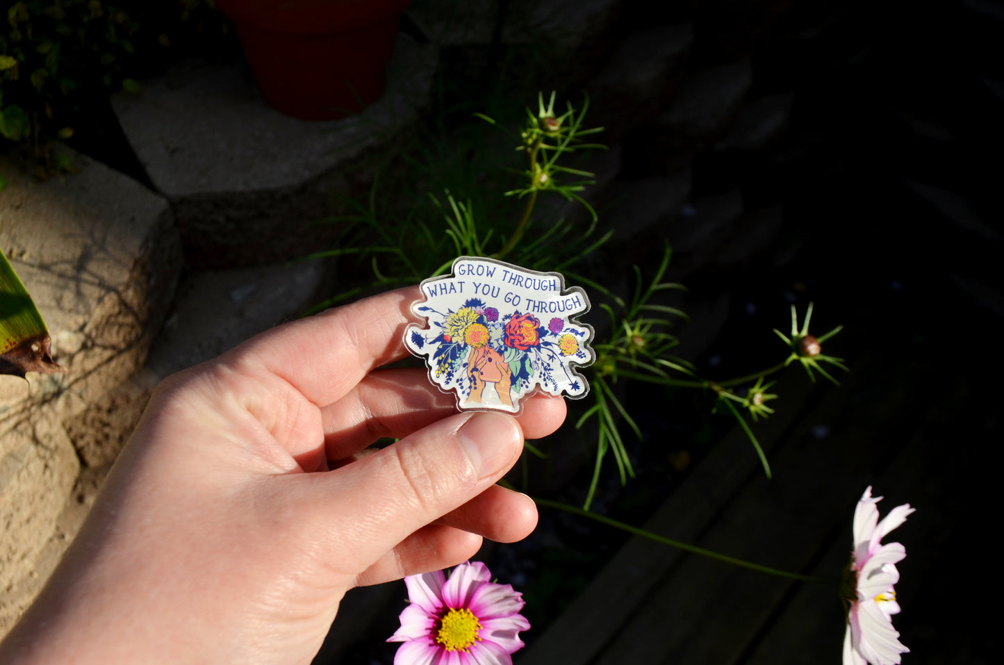 Grow Through What You Go Through: Acrylic Pin